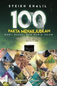Image of Syeikh Khalil: 100 Fakta Menakjubkan Nabi, Rasul, dan Dunia Islam