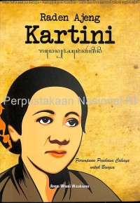 Raden Ajeng Kartini : perempuan pembawa cahaya untuk bangsa