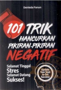 Image of 101 Trik menghancurkan pikiran-pikiran negatif