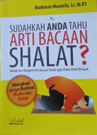 Sudahkah anda tahu arti bacaan shalat?