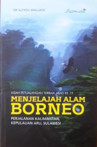 Kisah petualangan terbaik abad ke-19: Menjelajah alam Borneo