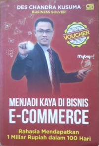 Image of Menjadi kaya di bisnis E-kommerce: Rahasia mendapatkan 1 Miliar rupiah dalam 100 hari