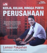 Kerja, Kuliah, hingga punya perusahaan