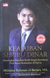 Keajaiban seribu dinar: Menyingkap keajaiban rezeki dengan kecerdasan otak kanan berdasarkan Al-Qur'an