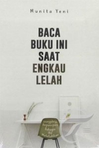 Image of Baca buku ini saat engkau lelah
