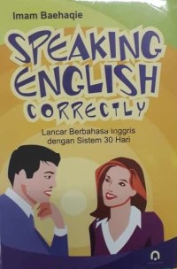 Image of Speaking English correcty: lancar berbahasa Inggris dengan sistem 30 hari