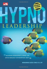 Image of Hypno Leadership: bagaimana menghipnotis orang lain untuk mengikuti kepemimpinan anda?