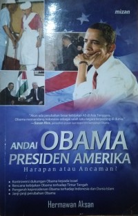 ANDAI OBAMA PRESIDEN AMERIKA : Harapan atau Ancaman