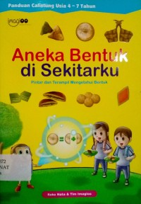 Aneka bentuk di sekitarku