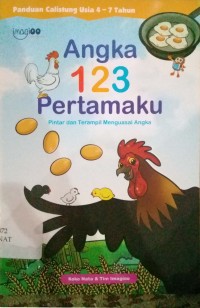 Angka 123 pertamaku : Pintar dan terampil menguasai angka