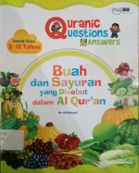 Quranic questions & answers : buah dan sayuran yang disebut dallam Al-qur'an