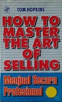 Image of How to master the art of selling: Menjual secara profesional