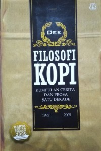 Image of Filosofi Kopi - Kumpulan Cerita dan Prosa Satu Dekade