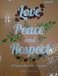 Image of Love Peace And Respect : 30 Teladan Nabi Dalam Pergaulan