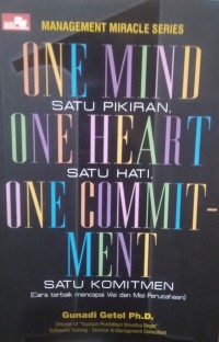 One mind, One Heart, One commitment : Satu Pikiran, Satu Hati, satu Komitmen