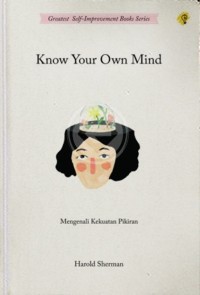 Know Your Own Mind: Mengenali kekuatan pikiran