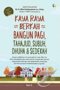 Kaya Raya Berkah Bangun Pagi, Tahajud, Subuh, Dhuha & Sedekah