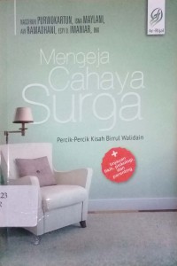 Image of Mengeja cahaya surga : percik-percik kisah birrul walidain