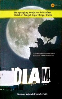 Image of Diam : Mengungkapkan keajaiban & manfaat 'Uzlah di tengah ingar-bingar dunia