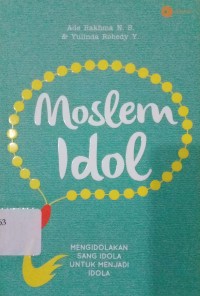 Image of Moslem idol; mengidolakan sang idola untuk menjadi idola