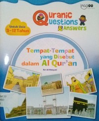 Quranic questions & answers : tempat-tempat yang disebut dalam Al-qur'an