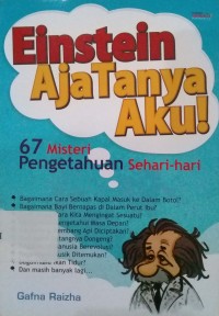 Eninstein aja tanya aku! 67 misteri pengetahuan sehari-hari