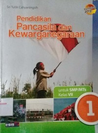 Pendidikan pancasila dan kewarganegaraan : Untuk SMP/MTs kelas VII