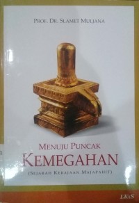 Image of Menuju pucak kemegahan : sejarah kerajaan majapahit