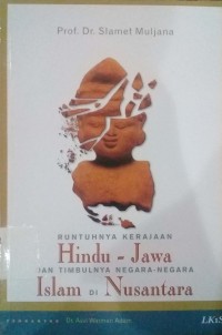 Runtuhnya Kerajaan hindu-jawa dan timbulnya negara-negara islam di nusantara