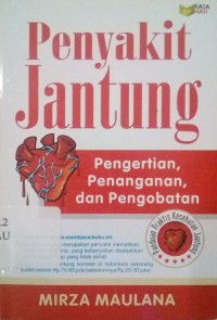 Image of Penyakit jantung : pengertian, penanganan, dan pengobatan.