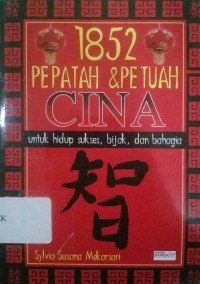 1852 pepatah & petuah Cina untuk hidup sukses, bijak, dan bahagia