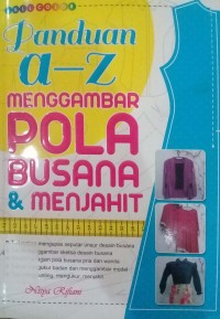 Panduan a-z menggambar busana & menjahit