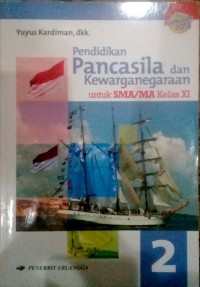 Pendidikan pancasila dan kewarganegaraan untuk SMA/MA kelas XI