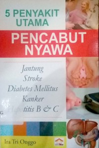 5 Penyakit utam pencabut nyawa  : jantung.stroke.diabetes mellitus.kanker.hepatitis B & C