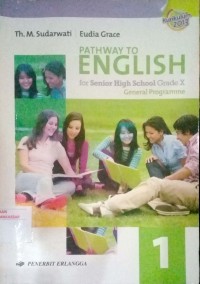 Pathway to English: for senior high school grade X general programme
