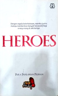 Heroes : Dengan segala keterbatasan, mereka justru mampu memberikan banyak hal positif bagi orang-orang disekitarnya