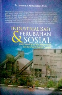 Industrialisasi dan Perubahan Sosial Studi Sosiologis Pada Masyarakat Sekitar Pabrik Semen Tonasa