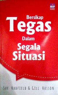 Bersikap tegas dalam segala situasi