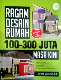 Ragam desain rumah 100-300 juta masa kini