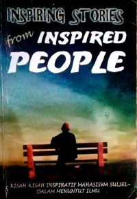 Image of Inspiring stories from inspired people : kisah-kisah inspiratif mahasiswa sul-sel dalam menuntut ilmu