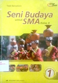 Seni budaya untuk SMA kelas X : 1