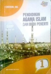 pendidikan Agama islam dan budi pekerti untuk SMP kelas VII : 1