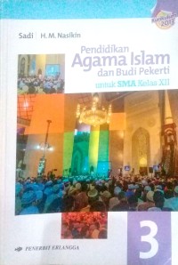 Pendidikan agama islam dan budi pekerti untuk SMA kelas XII : 3