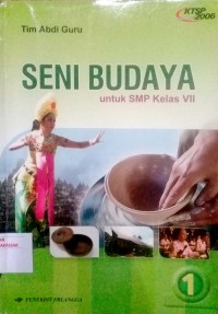 Seni Budaya untuk smp kelas VII : 1