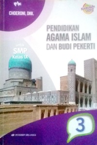 Pendidikan agama islam dan budi pekerti untuk smp kelas IX : 3