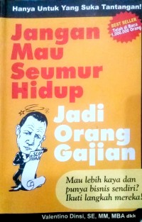 Jangan Mau Seumur Hidup Jadi Orang Gajian