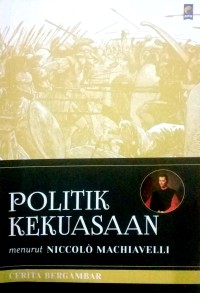 Image of Politik Kekuasaan Menurut Niccolo Machiavelli