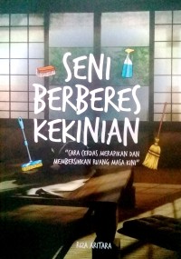 Seni Berberes Kekinian : Cara Cerdas Merapikan dan Membereskan Ruang Masa Kini