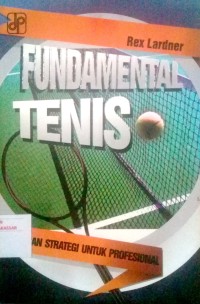 Image of Fundamental Tenis: Teknik dan Strategi untuk Profesional