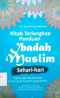Image of Kitab terlengkap penduan ibadah muslim sehari-hari : praktis dan berdasarkan al-qur'an & sunnahrnyang shahih